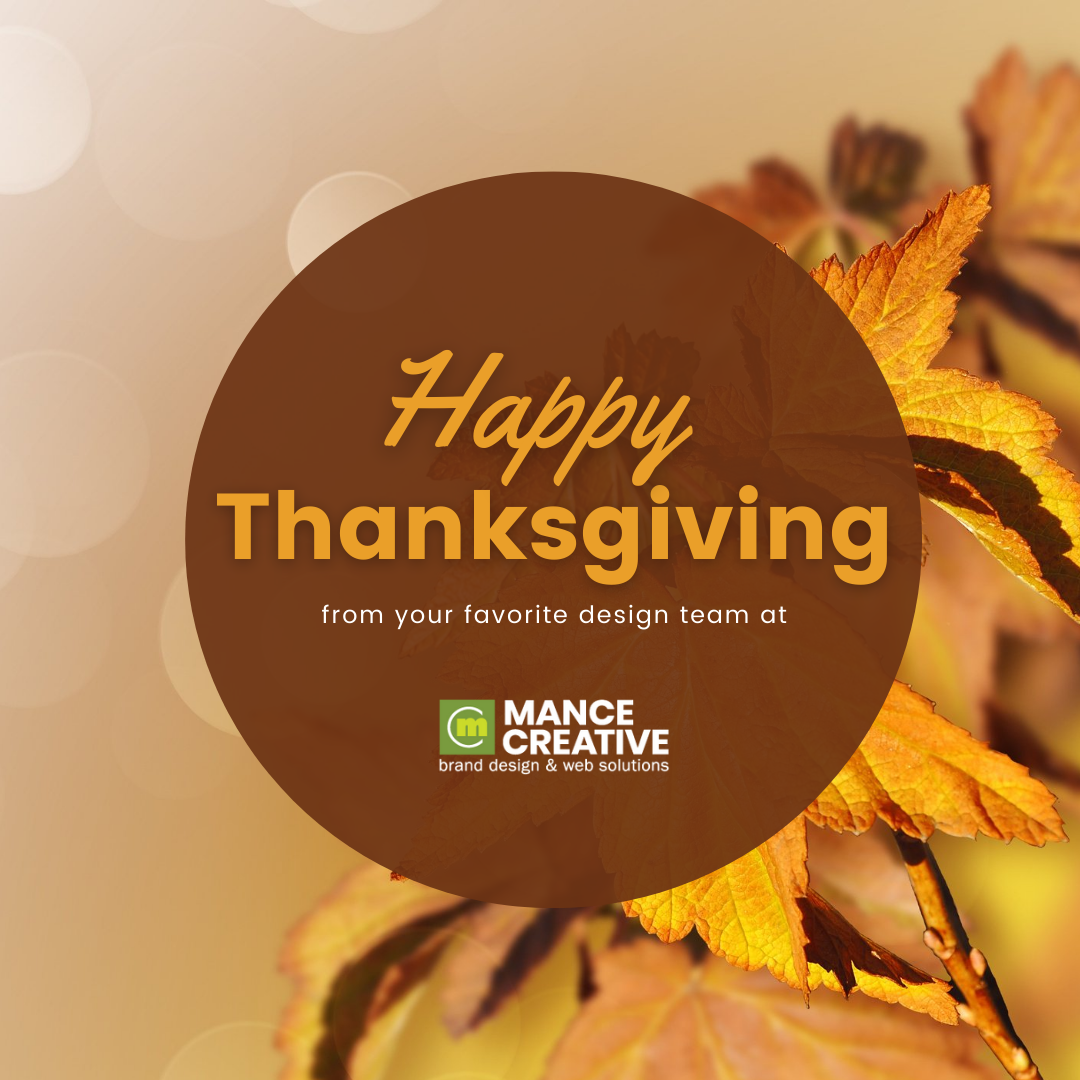 Happy Thanksgiving from your favorite design team at Mance Creative